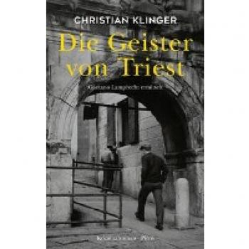 Christian Klinger Die Geister Von Triest: Gaetano Lamprecht Ermittelt