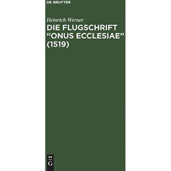 Die Flugschrift Onus ecclesiae (1519)