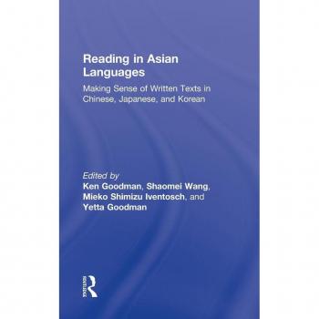 Reading in Asian Languages: Making Sense of Written Texts in Chinese, Japanese, and Korean