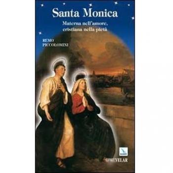 Santa Monica. Materna nell'amore cristiana nella pietà