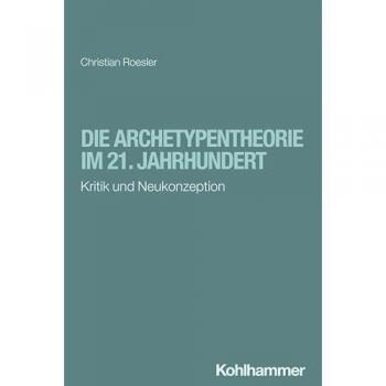 Roesler, Christian: Die Archetypentheorie im 21. Jahrhundert