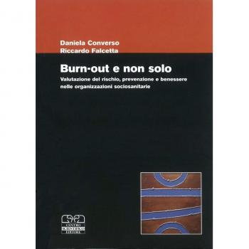 Burn-out e non solo. Valutazione del rischio, prevenzione e benessere nelle organizzazioni sociosanitarie