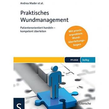 Praktisches Wundmanagement: Patientenorientiert handeln