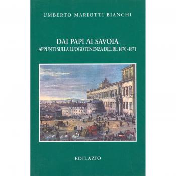 Dai papi ai Savoia. Appunti sulla luogotenenza del re 1870-1871