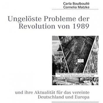 Cornelia Matzke 1989-2009: Ungelöste Probleme Der Revolution Von 1989