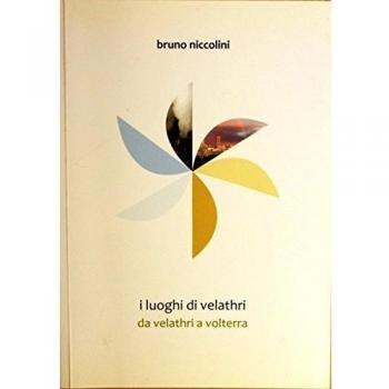 I luoghi di Velathri. Da Velathri a Volterra (Vol. 1)