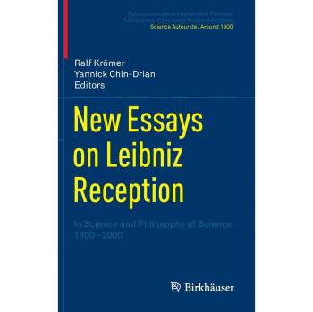 New Essays on Leibniz Reception: In Science and Philosophy of Science 1800-2000 (Publications des Archives Henri Poincaré Publications of the Henri Poincaré Archives)