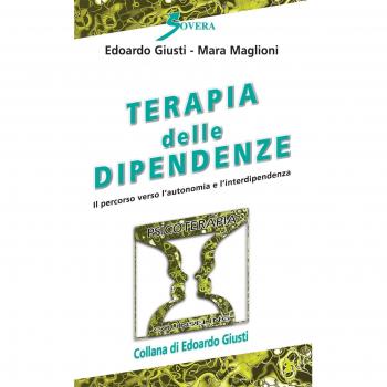 Terapia delle dipendenze. Il percorso verso l'autonomia e l'interdipendenza