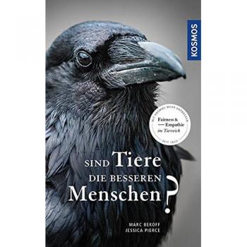 Marc Bekoff Sind Tiere Die Besseren Menschen?: Fairness & Empathie Im Tierreich
