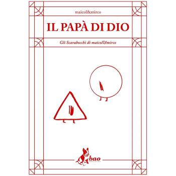 Il papà di Dio. Gli scarabocchi di Maicol & Mirco