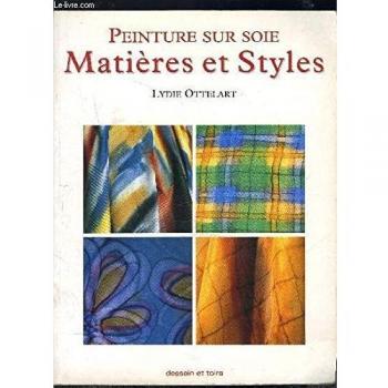 La peinture sur soie : matières et styles (Non Transferes)