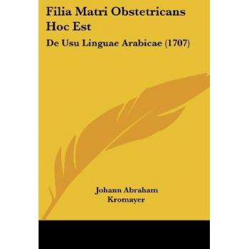 Filia Matri Obstetricans Hoc Est: de Usu Linguae Arabicae (1707)