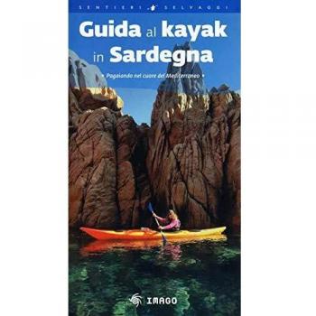 Guida al kayak in Sardegna. Pagaiando nel cuore del Mediterraneo