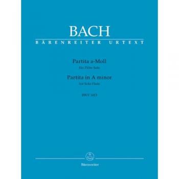 Bach, Johann Sebastian Partita A-Moll Für Flöte Solo Bwv 1013 (Ehemals Ba 4401). Partita In A Minor For Solo Flute Bwv 1013