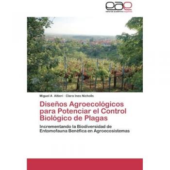Altieri, Miguel A: Diseños Agroecológicos para Potenciar el Control Biológico de Plagas