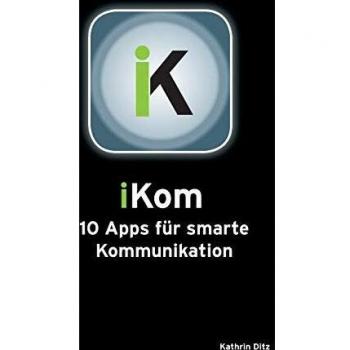 iKom: 10 Apps für smarte Kommunikation