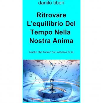 Ritrovare L'equilibrio Del Tempo Nella Nostra Anima