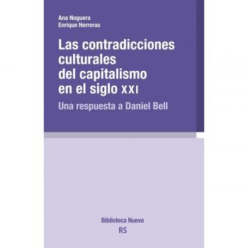 CONTRADICCIONES CULTURALES DEL CAPITALISMO EN EL SIGLO XXI. UNA RESPUESTA A DANIEL BELL