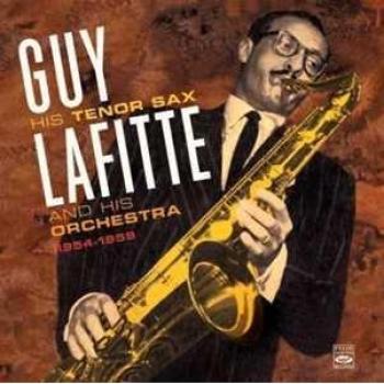 Guy Lafitte – Saxophone Tenor & Ensemble 1954-1959
