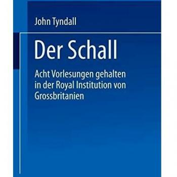 Der Schall: Acht Vorlesungen Gehalten in der Royal Institution von Grossbritannien