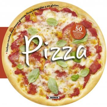 Pizza: Más de 50 deliciosas recetas económicas y fáciles de hacer / Over 50 Delicious and Economic Recipes and Easy to Make