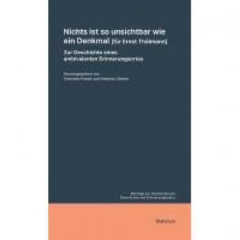Nichts ist so unsichtbar wie ein Denkmal [für Ernst Thälmann]