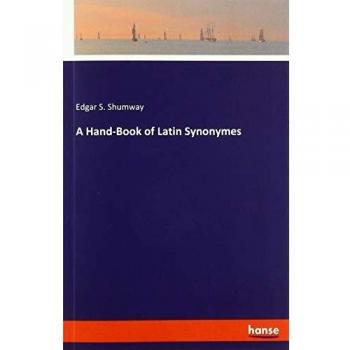 A Hand-Book of Latin Synonymes