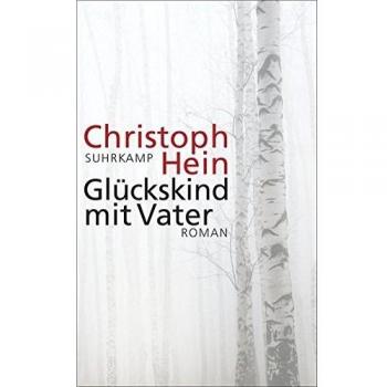 Hein, Christoph: Glückskind mit Vater