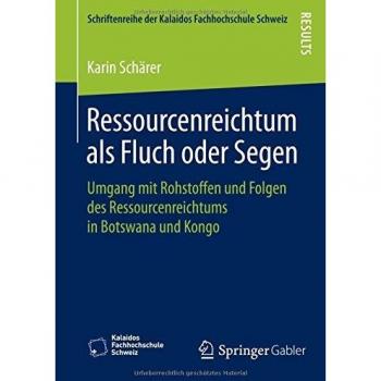 Ressourcenreichtum als Fluch oder Segen: Umgang mit Rohstoffen und Folgen des Ressourcenreichtums in Botswana und Kongo
