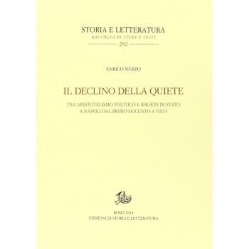 Il declino della quiete. Tra aristotelismo politico e ragion di stato a Napoli dal primo Seicento a Vico