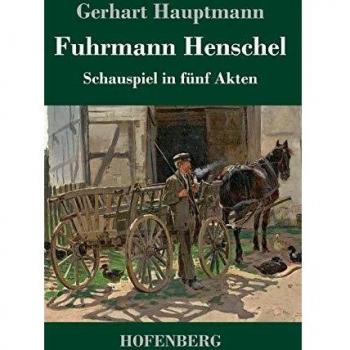 Fuhrmann Henschel: Schauspiel in fünf Akten