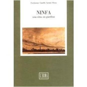 Ninfa. Una città, un giardino. Atti del Colloquio della Fondazione C. Caetani (Roma-Sermoneta-Ninfa, 7-8 ottobre 1988)