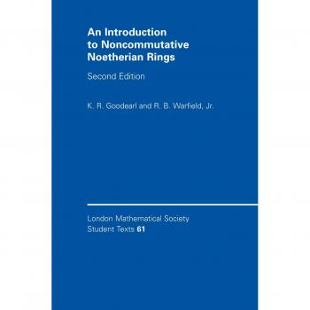 An Introduction to Noncommutative Noetherian Rings (London Mathematical Society Student Texts, Band 61)