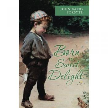 Born to Sweet Delight: Life Affirmed, Fate Defied