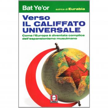 Verso il califfato universale. Come l'Europa è diventata complice dell'espansionismo mussulmano