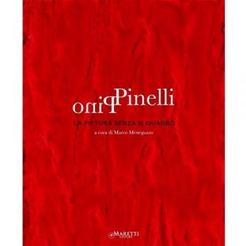 Pino Pinelli. La pittura senza il quadro. Ediz. illustrata