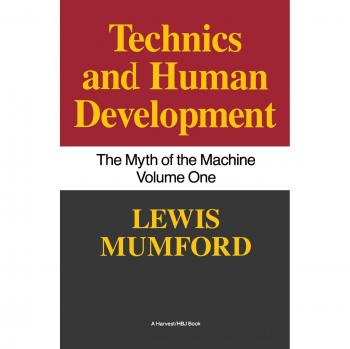 Mumford, Lewis: Technics and Human Development