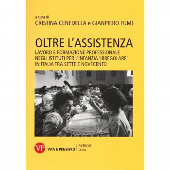 Oltre l'assistenza. Lavoro e formazione professionale negli istituti per l'infanzia «irregolare» in Italia tra Sette e Novecento