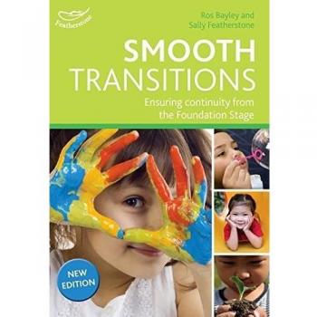 Ros Bayley Smooth Transitions: Ensuring Continuity From The Foundation Stage