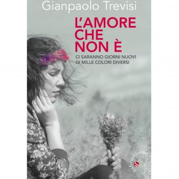 L' amore che non è. «Ci saranno giorni nuovi, di mille colori diversi»