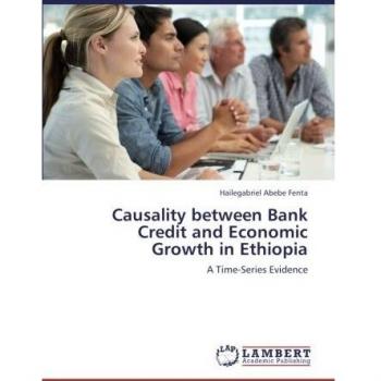 Causality between Bank Credit and Economic Growth in Ethiopia: A Time-Series Evidence