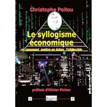 Le syllogisme économique ou comment mettre en échec l’oligarchie
