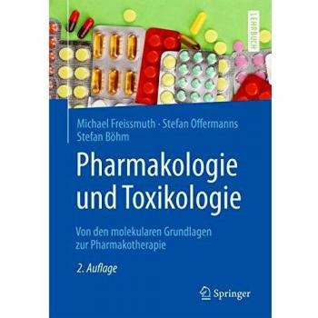 Pharmakologie und Toxikologie: Von den molekularen Grundlagen zur Pharmakotherapie