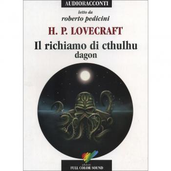 Il richiamo di Cthulhu. Dagon letto da Roberto Pedicini. Audiolibro. CD Audio