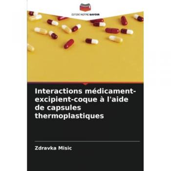 Interactions médicament-excipient-coque à l'aide de capsules thermoplastiques