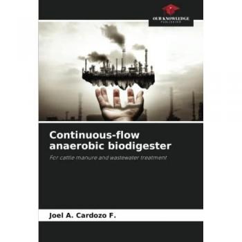 Continuous-flow anaerobic biodigester: For cattle manure and wastewater treatment