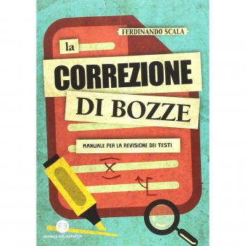 La correzione di bozze. Manuale per la revisione dei testi