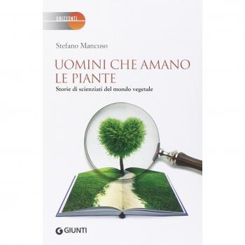 Uomini che amano le piante. Storie di scienziati del mondo vegetale