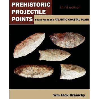 Prehistoric Projectile Points Found Along the Atlantic Coastal Plain: Third Edition