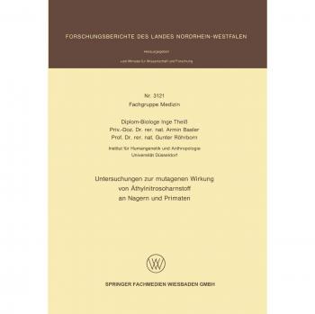 Untersuchungen zur mutagenen Wirkung von Äthylnitrosoharnstoff an Nagern und Primaten (Forschungsberichte des Landes Nordrhein-Westfalen)